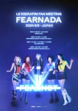 Poster for LE SSERAFIM Fan Meeting 'Fearnada' 2024 S/S In Japan