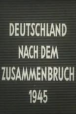 Poster for Deutschland nach dem Zusammenbruch 1945