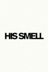 Poster for His Smell
