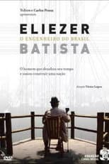 Poster for Eliezer Batista - O Engenheiro do Brasil