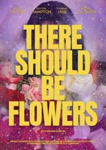 Poster for There Should Be Flowers