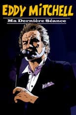 Poster for Eddy Mitchell: ma dernière séance