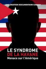 Poster for Le Syndrome de La Havane - Menace sur l’Amérique