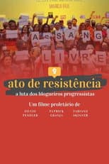 Poster for Ato de Resistência: a luta da blogosfera progressista