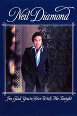 Poster for Neil Diamond: I'm Glad You're Here with Me Tonight