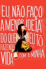 Poster for I Have No Idea What I’m Doing With My Life