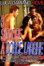 Poster for Tre signore a cosce larghe