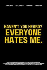 Poster for Haven't You Heard? Everyone Hates Me.
