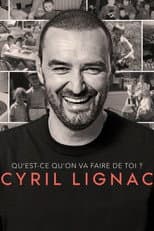 Poster for Cyril Lignac, qu'est ce qu'on va faire de toi ?