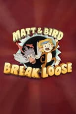 Poster for Matt & Bird Break Loose