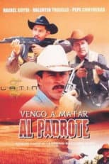 Poster for Vengo a matar al padrote