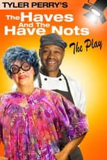 Poster for Tyler Perry's The Haves & The Have Nots - The Play