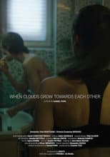 Poster for When Clouds Grow Towards Each Other
