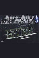 Poster for Juice=Juice LIVE AROUND 2017 FINAL at Nippon Budokan ~Seven Squeeze!~