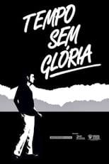 Poster for Tempo Sem Glória