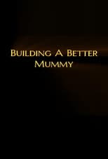 Poster for Building a Better Mummy