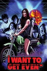 Poster for I Want to Get Even