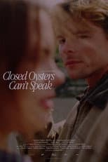 Poster for Closed Oysters Can't Speak
