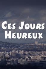Poster for Ces jours heureux