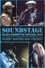 Poster for Soundstage Blues Summit In Chicago: Muddy Waters And Friends