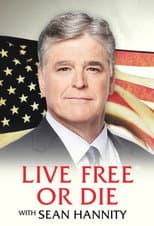 Poster for Live Free or Die with Sean Hannity