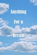 Poster for Anything For A Dream