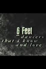 Poster for 6 Feet: Dancers That I Know and Love