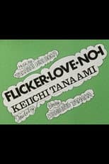 Poster for FLICKER LOVE NO.1