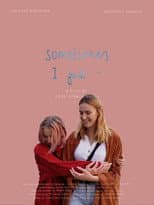 Poster for Sometimes I Just