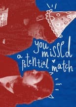 Poster for You Missed A Potential Match