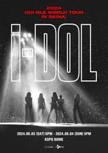 Poster for (G)I-DLE - 2024 (G)I-DLE WORLD TOUR [iDOL] IN SEOUL