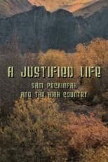 Poster for A Justified Life: Sam Peckinpah and the High Country