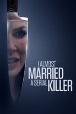Poster for I Almost Married a Serial Killer