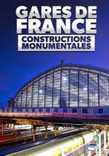 Poster for Les gares de France : constructions monumentales