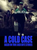Poster for A COLD CASE: Based On True Jack Boyz Stories