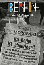 Poster for Berlin - Schicksalsjahre einer Stadt
