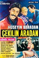 Poster for Hüseyin Baradan Çekilin Aradan