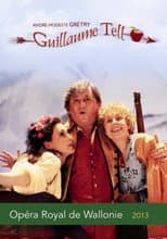 Poster for Grétry - Guillaume Tell (Opéra Royal de Wallonie)