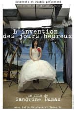 Poster for L'invention des jours heureux