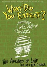 Poster for What Did You Expect: The Archers of Loaf Live at Cat's Cradle