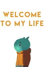 Poster for Welcome to My Life