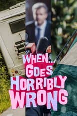 Poster for When... Goes Horribly Wrong