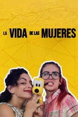 Poster for La Vida de Las Mujeres