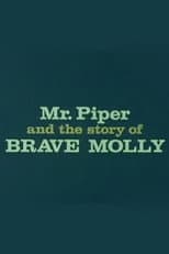 Poster for Mr. Piper And The Story Of Brave Molly