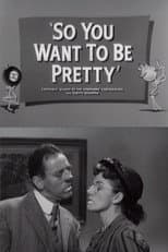 Poster for So You Want to Be Pretty