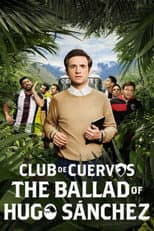 Poster for Club de Cuervos Presents: The Ballad of Hugo Sánchez