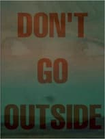 Poster for Don't Go Outside