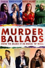 Poster for Murder Ballads: How to Make It in Rock 'n' Roll