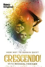 Poster for Crescendo: On How Not to Remain Quiet with Michael Fabiano