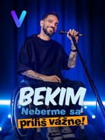 Poster for Bekim: Don´t Take Yourself So Seriously!